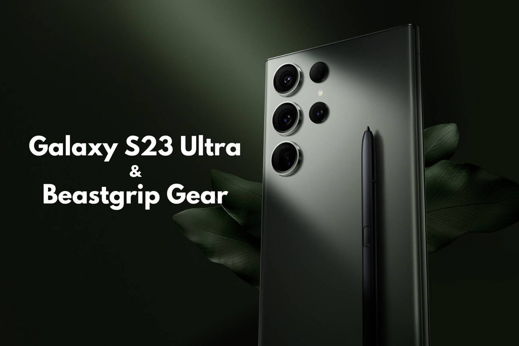 Samsung Galaxy S23 Ultra and Beastgrip Gear